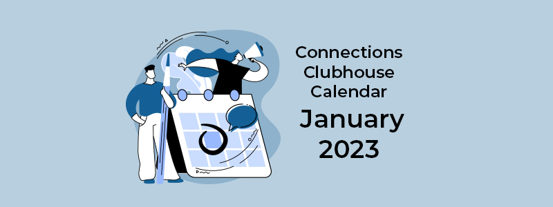 Connections Clubhouse jan 2023 calendar